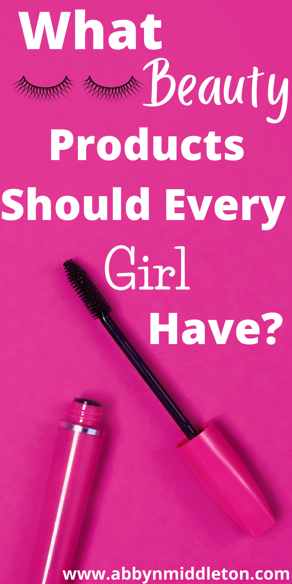What Beauty Products Should Every Girl Have? Abby n Middleton