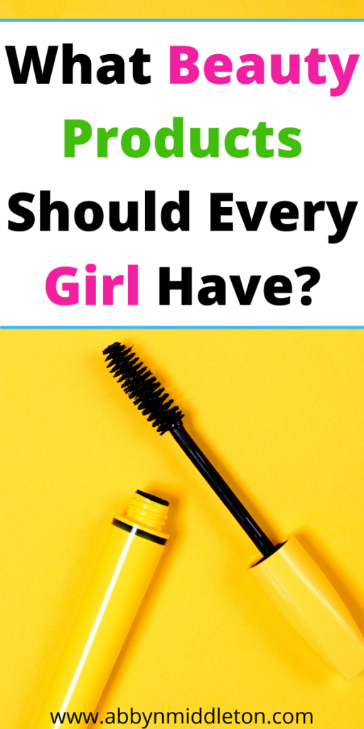 What beauty products should every girl have?