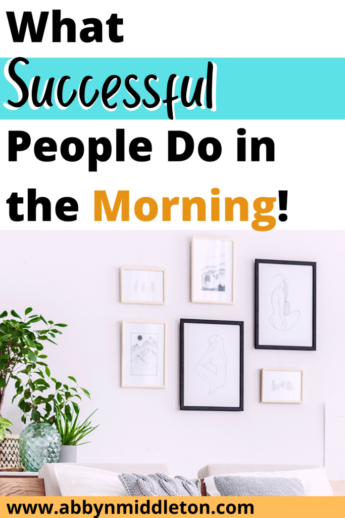 What successful people do early in the morning