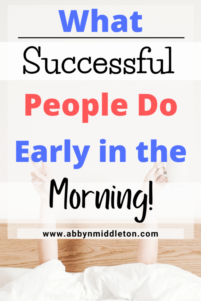 What successful people do early in the morning