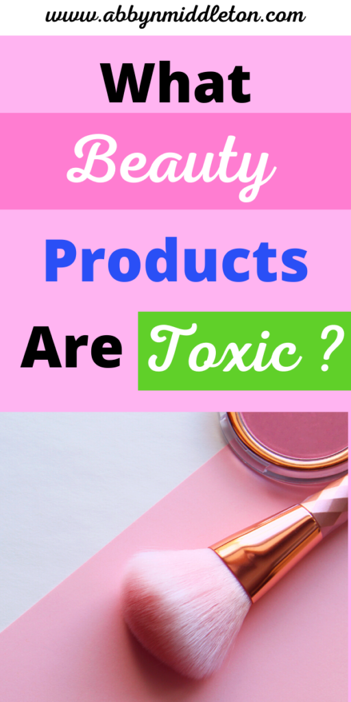 What beauty products are toxic?
