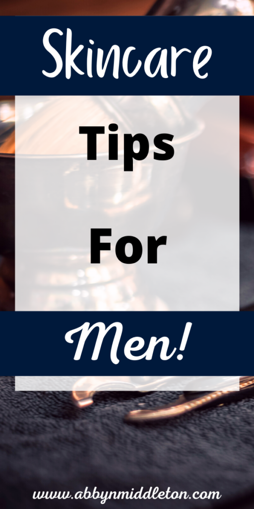 Skincare Tips For Men!