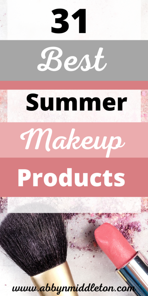 31 Best Summer Makeup Products & Tips for the heat!