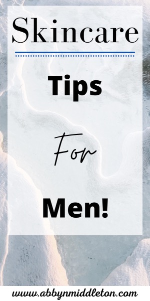 Skincare Tips For Men!