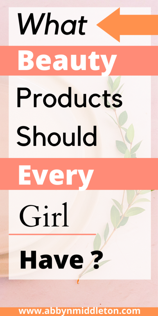 What beauty products should every girl have?