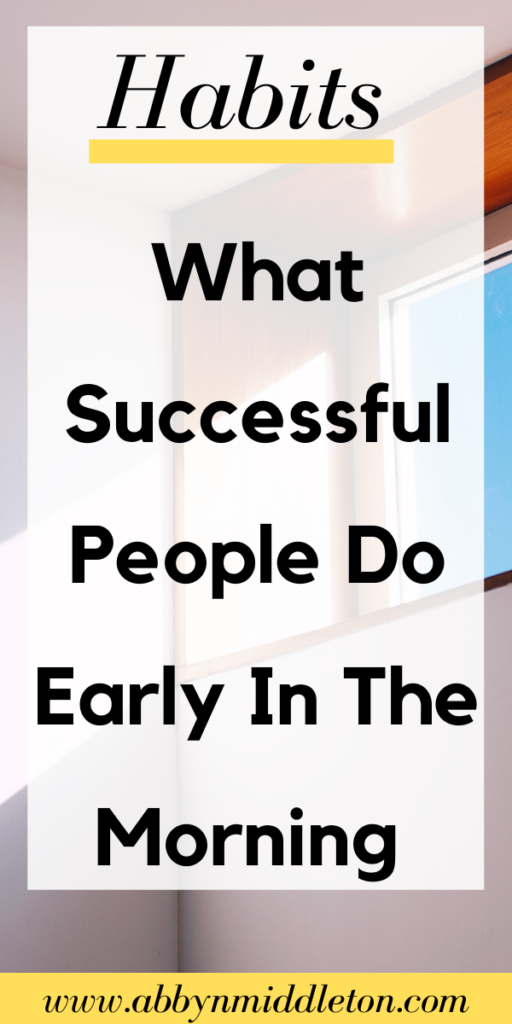 What successful people do early in the morning