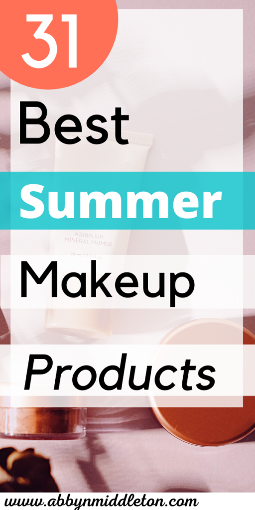 Best summer makeup products & tips