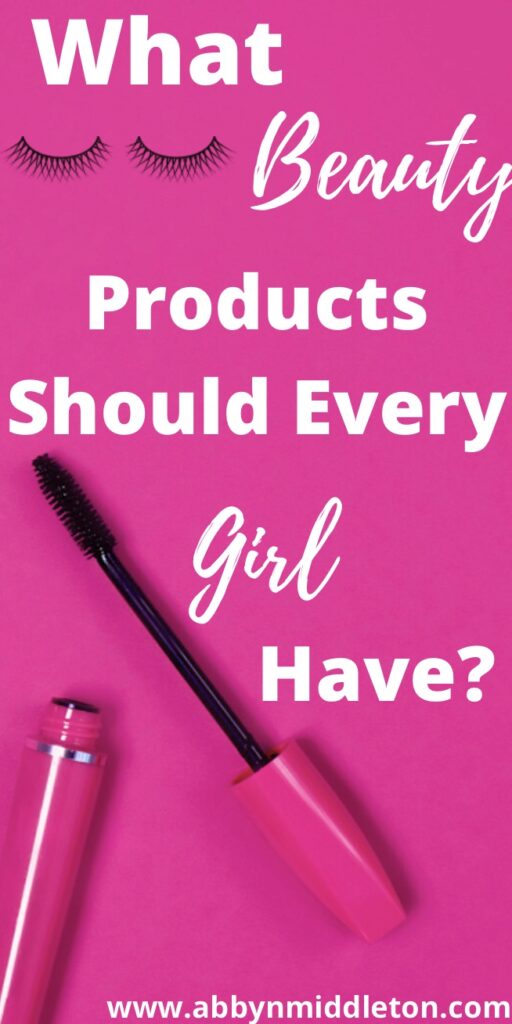 What beauty products should every girl have?