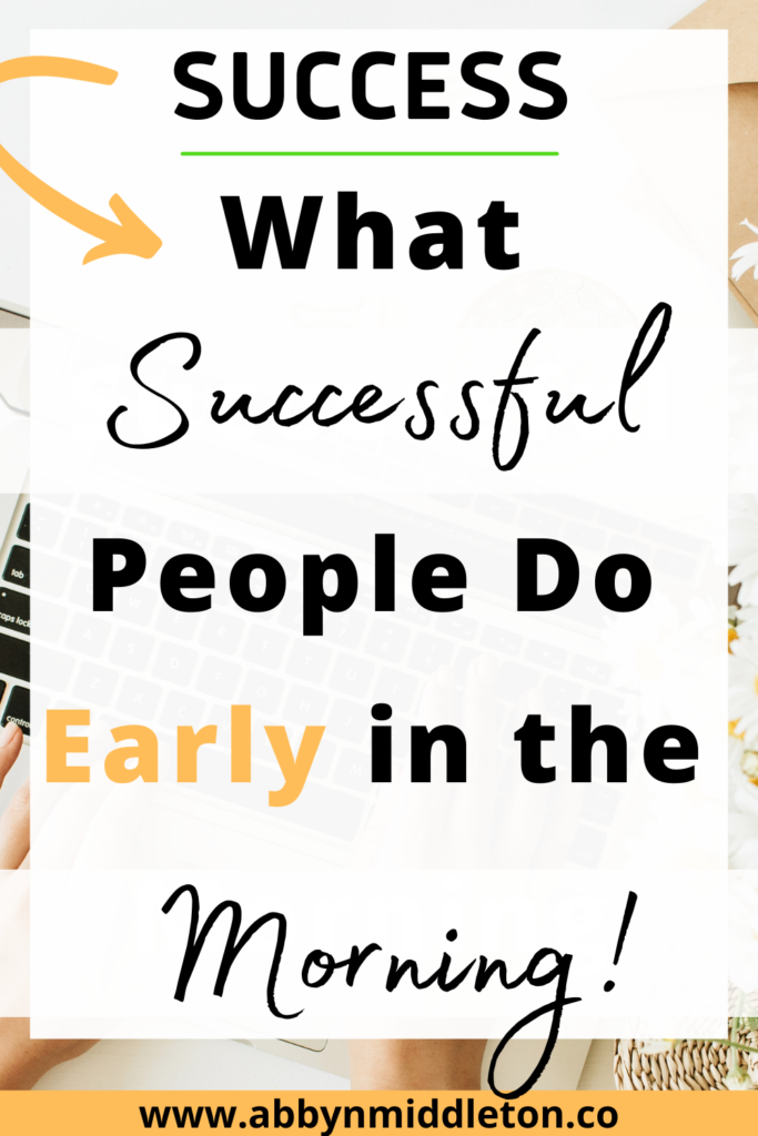 What successful people do early in the morning