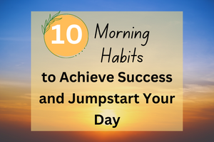 Morning Habits to Achieve Success
