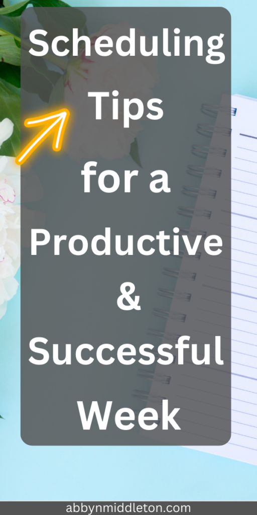Scheduling Tips for a Productive and Successful Week