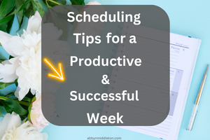 Scheduling Tips for a Productive and Successful Week