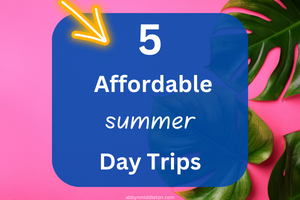 Affordable Day Trips for a Summer Adventure