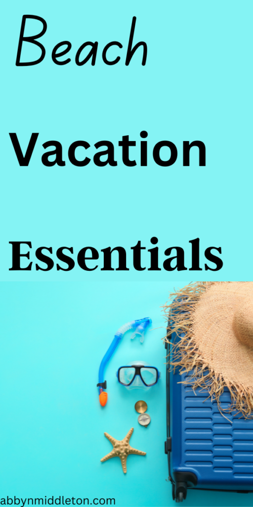 Beach Vacation Essentials: Packing Tips and Must-Have Gear
