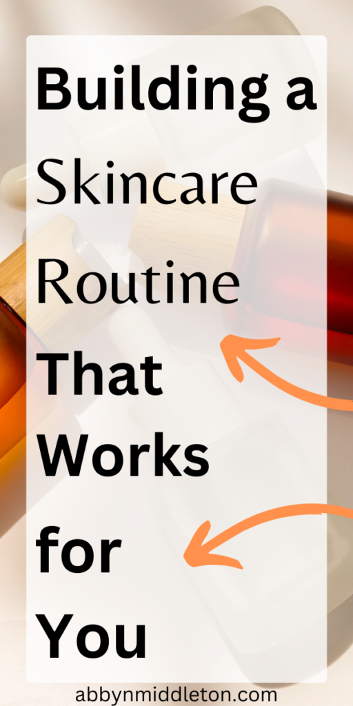 Building a Skincare Routine That Works for You