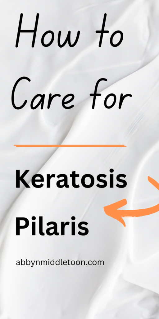 How to Care for Keratosis Pilaris