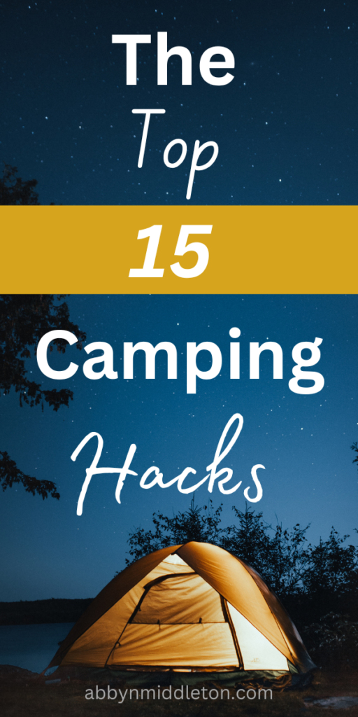 The Top 15 Camping Hacks Every Camper Should Know