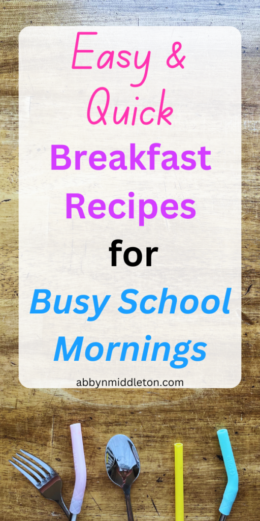 Easy and Quick Breakfast Recipes for Busy School Mornings