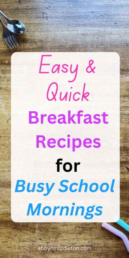 Easy and Quick Breakfast Recipes for Busy School Mornings