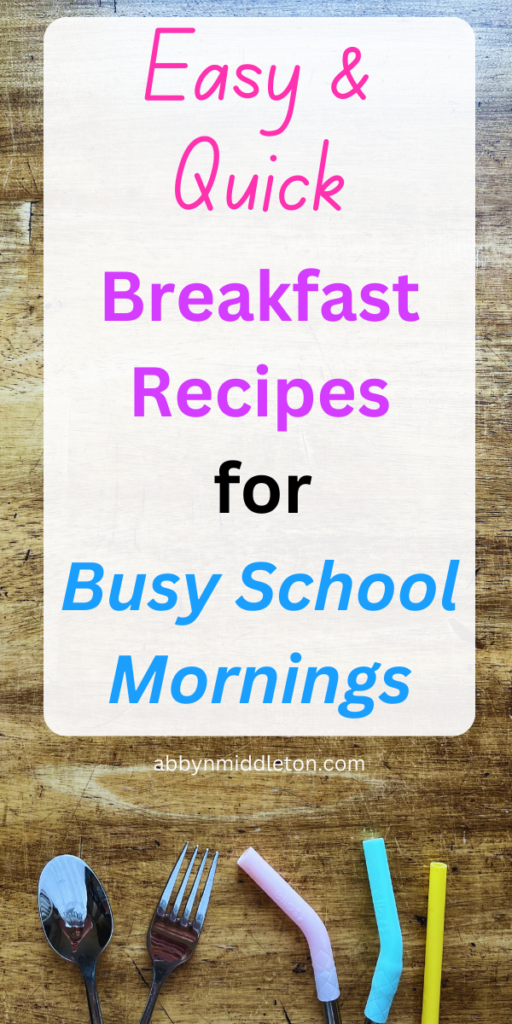 Easy and Quick Breakfast Recipes for Busy School Mornings